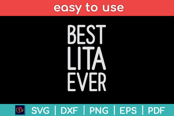 Best Lita Ever Funny Cool Mothers Day Graphics and Crafts