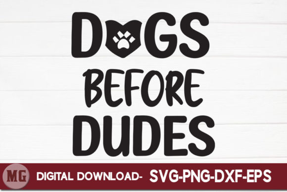 Dogs Before Dudes Graphics for Crafts and Branding