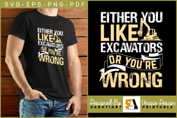 Funny Excavator T-shirt SVG Graphic PNG for Crafts and Graphics
