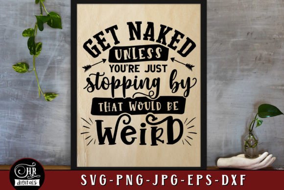 Get Naked Unless You Re Just Stopping by: A Designer's Review