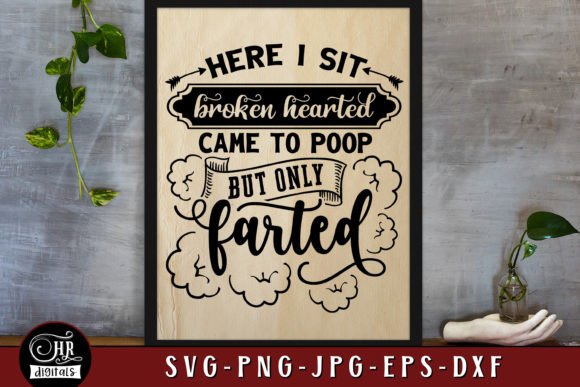 Here I Sit Broken Hearted, Bathroom Sign Graphics & Crafts