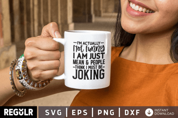 I m Actually Not Funny, I Am Just SVG Graphics for Crafts