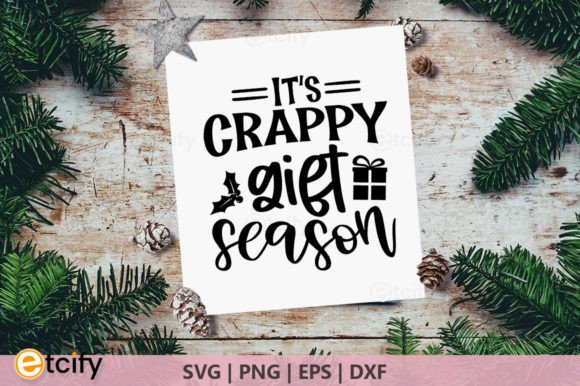 It s Crappy Gift Season. Christmas Svg Graphics for Crafts