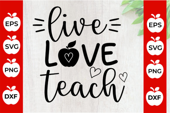 Live Love Teach,teacher Svg: A Graphic Design Asset for Crafts