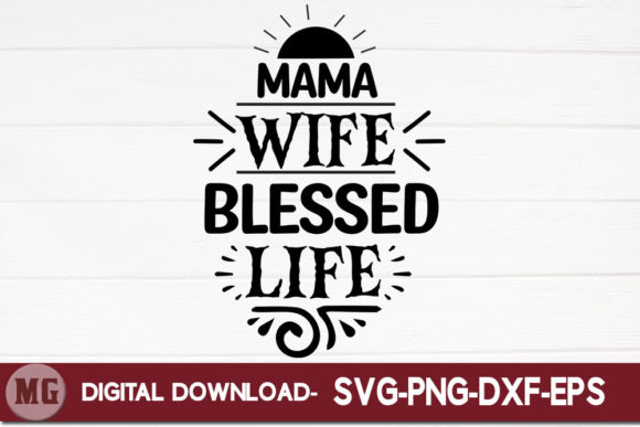 Mama Wife Blessed Life. Graphics for Crafts