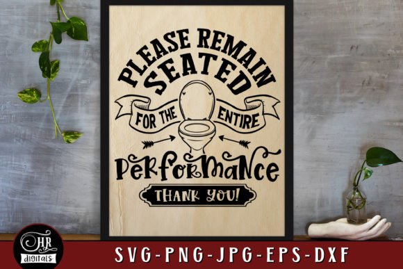 Please Remain Seated, Funny Bathroom Graphics for Crafts