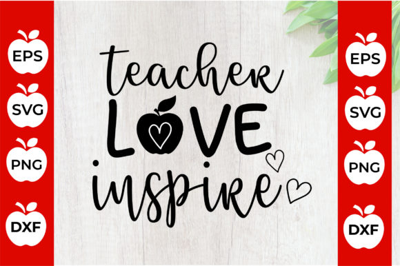Teacher Love Inspire Graphics for Crafts and Designs