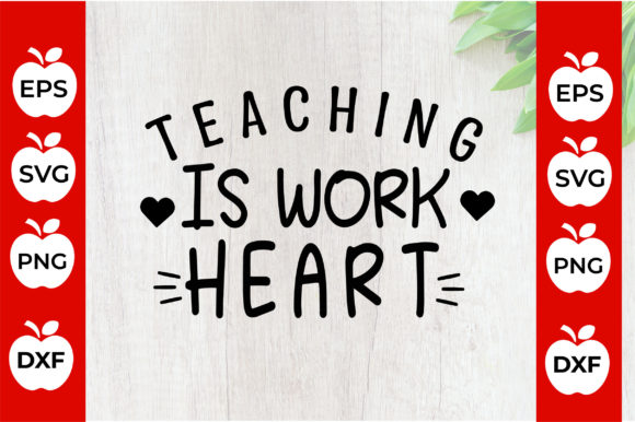 Teaching is Work Heart Graphics for Crafts and Branding