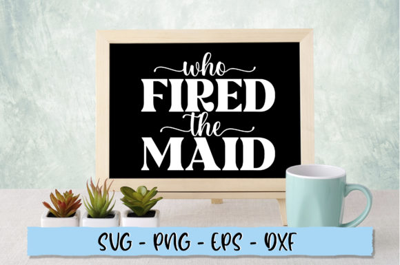 Who Fired the Maid SVG Graphics for Crafts